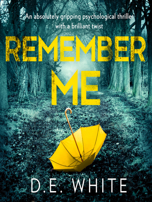 Title details for Remember Me by D. E. White - Available
